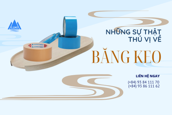 ĐÂU LÀ NHỮNG SỰ THẬT THÚ VỊ VỀ BĂNG KEO MÀ BẠN NÊN BIẾT?